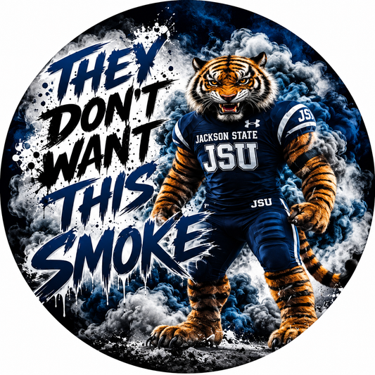 They Don’t Want This Smoke – Jackson State Inspired Door Hanger